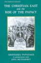 Christian East and the Rise of the Papacy