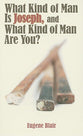 What Kind of Man is Joseph, and What Kind of Man Are You?