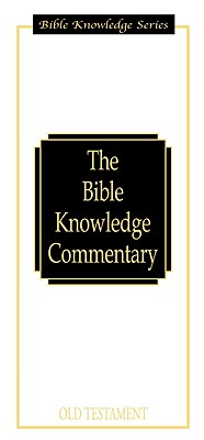 Old Testament (Bible Knowledge Commentary Series)