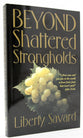 Beyond Shattered Strongholds