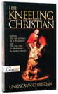 The Kneeling Christian (Pure Gold Classics Series)
