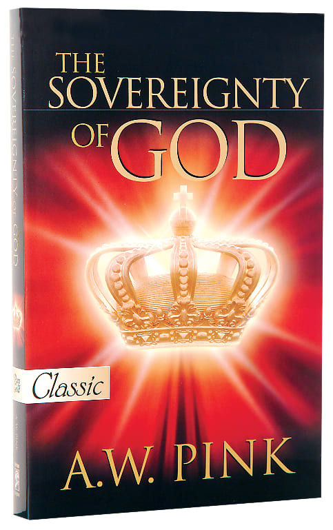 Sovereignty of God (Pure Gold Classics Series)