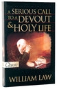 A Serious Call to a Devout and Holy Life (Pure Gold Classics Series)