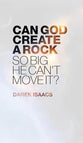 Can God Create a Rock So Big He Can't Move It?