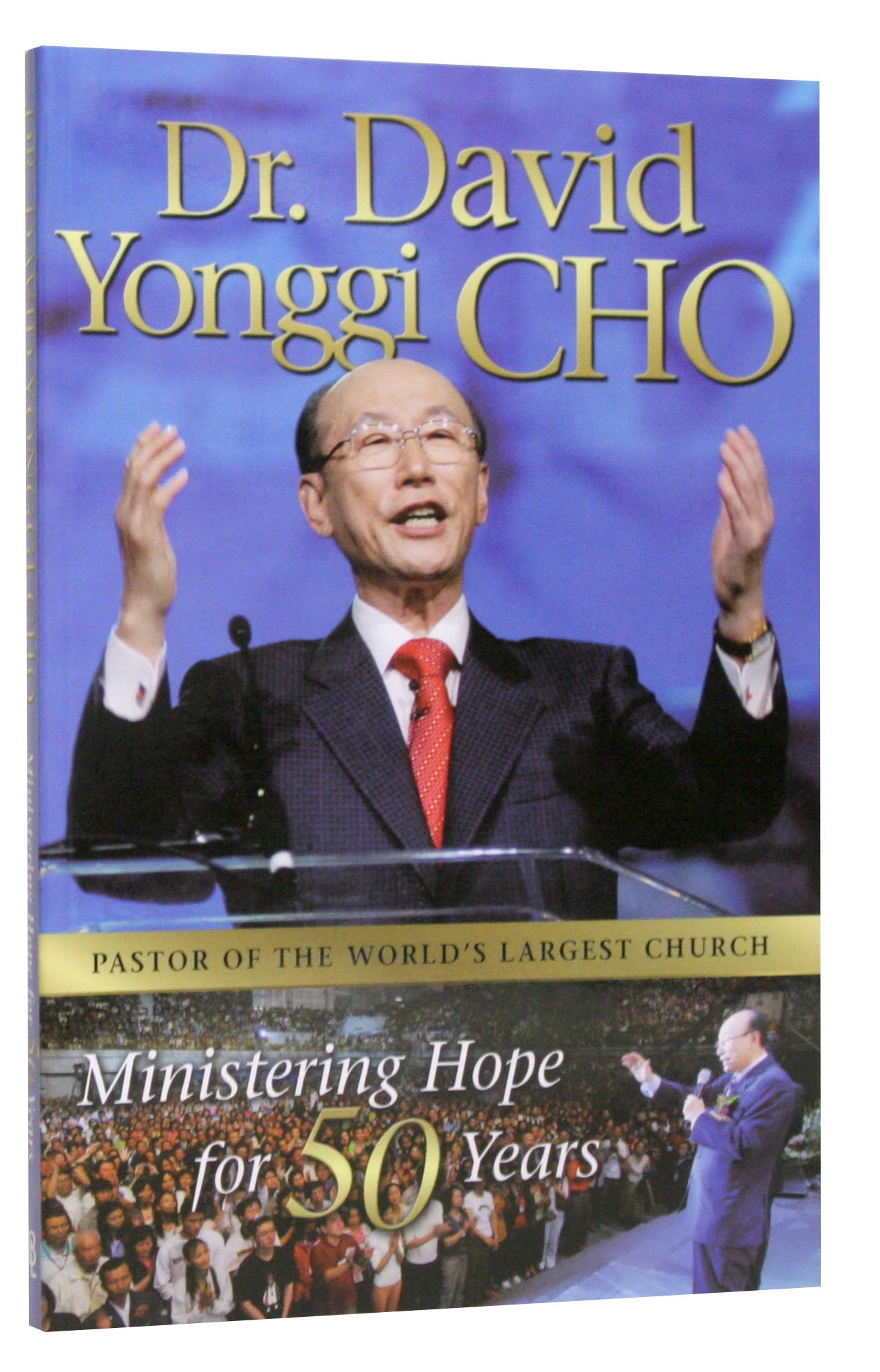 Dr David Yonggi Cho: Ministering Hope For 50 Years