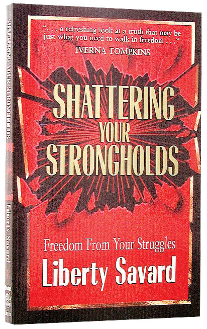 Shattering Your Strongholds