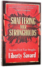 Shattering Your Strongholds