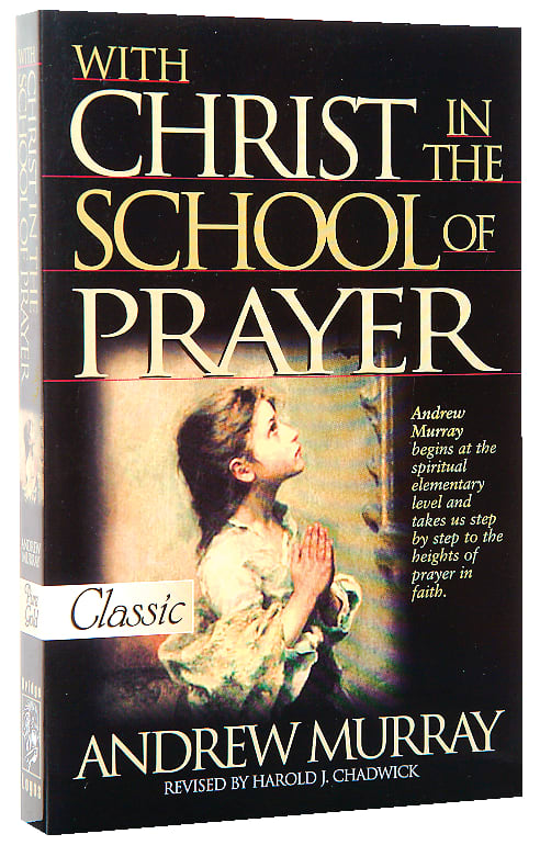 With Christ in the School of Prayer (Pure Gold Classics Series)