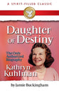 Daughter of Destiny (Commemorative Ed) (Spirit-filled Classics Series)