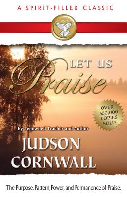 Let Us Praise (Spirit-filled Classics Series)