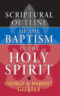 A Scriptural Outline of the Baptism of the Holy Spirit