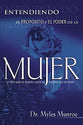 Entendiendo El Proposito Y El Poder De La Mujer (Understanding The Purpose And Power Of A Woman) (Spanish)