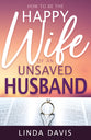 How to Be the Happy Wife of An Unsaved Husband
