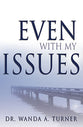 Even With My Issues
