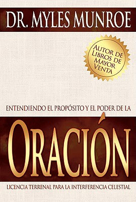 Entendiendo El Proposito Y El Poder La Oracion (Understanding The Purpose And Power Of Prayer) (Spanish)