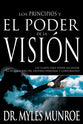 Los Principios Y El Poder De La Vision (Principles And Power Of Vision) (Spanish)