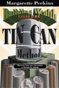 Building Wealth Using the Tin Can Method