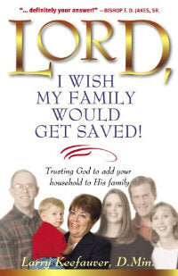 Lord, I Wish My Family Would Get Saved