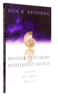 Pioneer Explorers of Intelligent Design