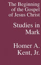 The Beginning of the Gospel of Jesus Christ: Studies in Mark