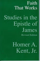 Faith That Works: Studies in the Epistle of James