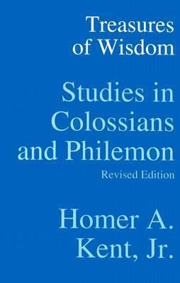 Treasures of Wisdom: Studies in Colossians & Philemon