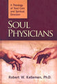 Soul Physicians: A Theology of Soul Care and Spiritual Direction