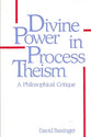 Divine Power in Process Theism: A Philosophical Critique