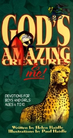God's Amazing Creatures and Me!: Devotions For Boys and Girls Aged 6 to 10