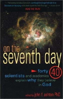 On the Seventh Day: 40 Academics and Why They Believe in God