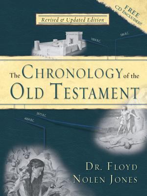 The Chronology of the Old Testament: Solving the Bible's Most Intriguing Mysteries