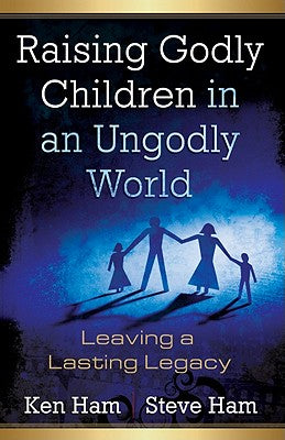Raising Godly Children in An Ungodly World