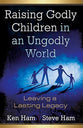 Raising Godly Children in An Ungodly World