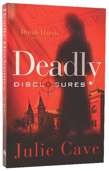 Deadly Disclosures (#01 in A Dinah Harris Series)