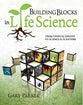 Building Blocks in Life Science