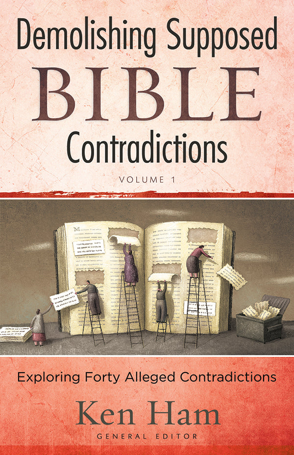 Demolishing Supposed Bible Contradictions: Exploring Forty Alleged Contradictions (Vol 1)