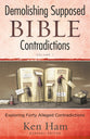 Demolishing Supposed Bible Contradictions: Exploring Forty Alleged Contradictions (Vol 1)