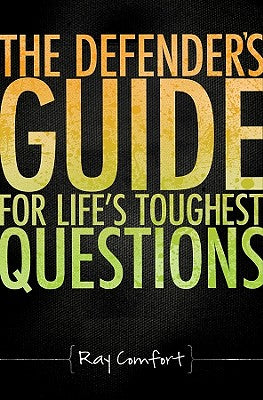 The Defender's Guide For Life's Toughest Questions
