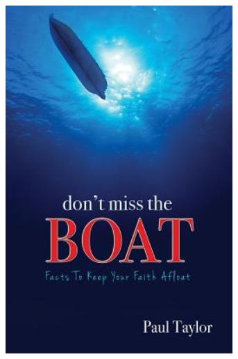 Don't Miss the Boat: Facts to Keep Your Faith Afloat