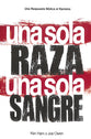Una Sola Raza Una Sola Sangre (One Race One Blood) (Spanish)