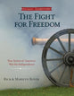 The Fight For Freedom : True Stories of America's War For Independence (Student)