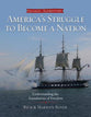 America's Struggle to Become a Nation: Understanding the Foundations of Freedom (Student)
