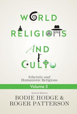 Materialistic and Naturalistic Religions: Atheistic and Humanistic Religions (#03 in World Religion & Cults Series)