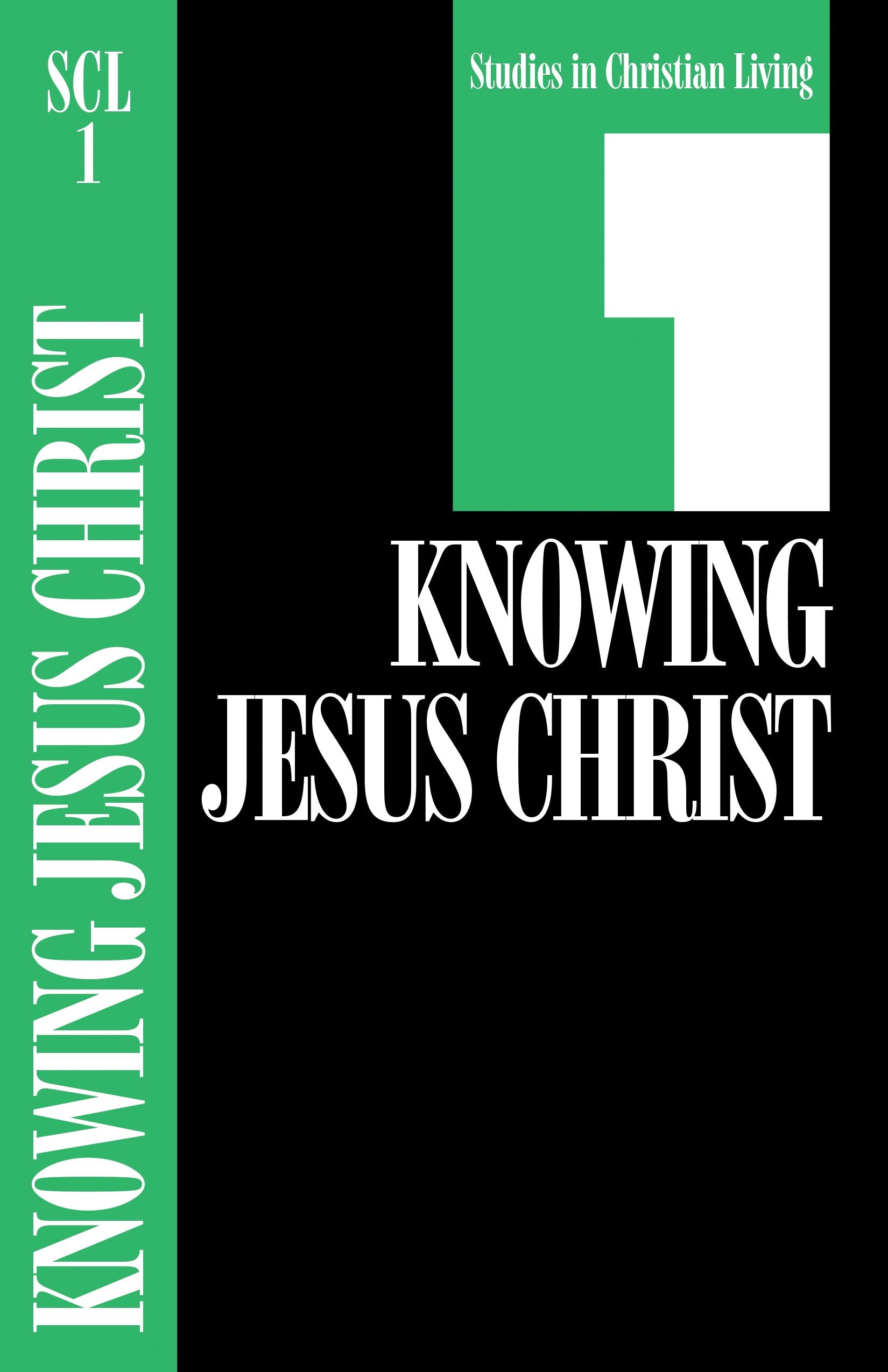 Knowing Jesus Christ (Studies in Christian Living) (#01 in Studies In Christian Living Series)