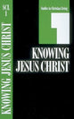 Knowing Jesus Christ (Studies in Christian Living) (#01 in Studies In Christian Living Series)