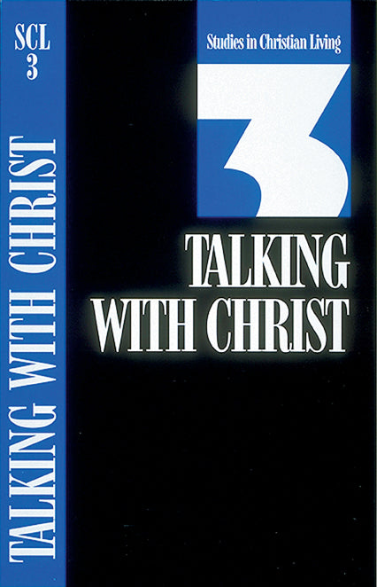 Talking With Christ (Studies in Christian Living) (#03 in Studies In Christian Living Series)