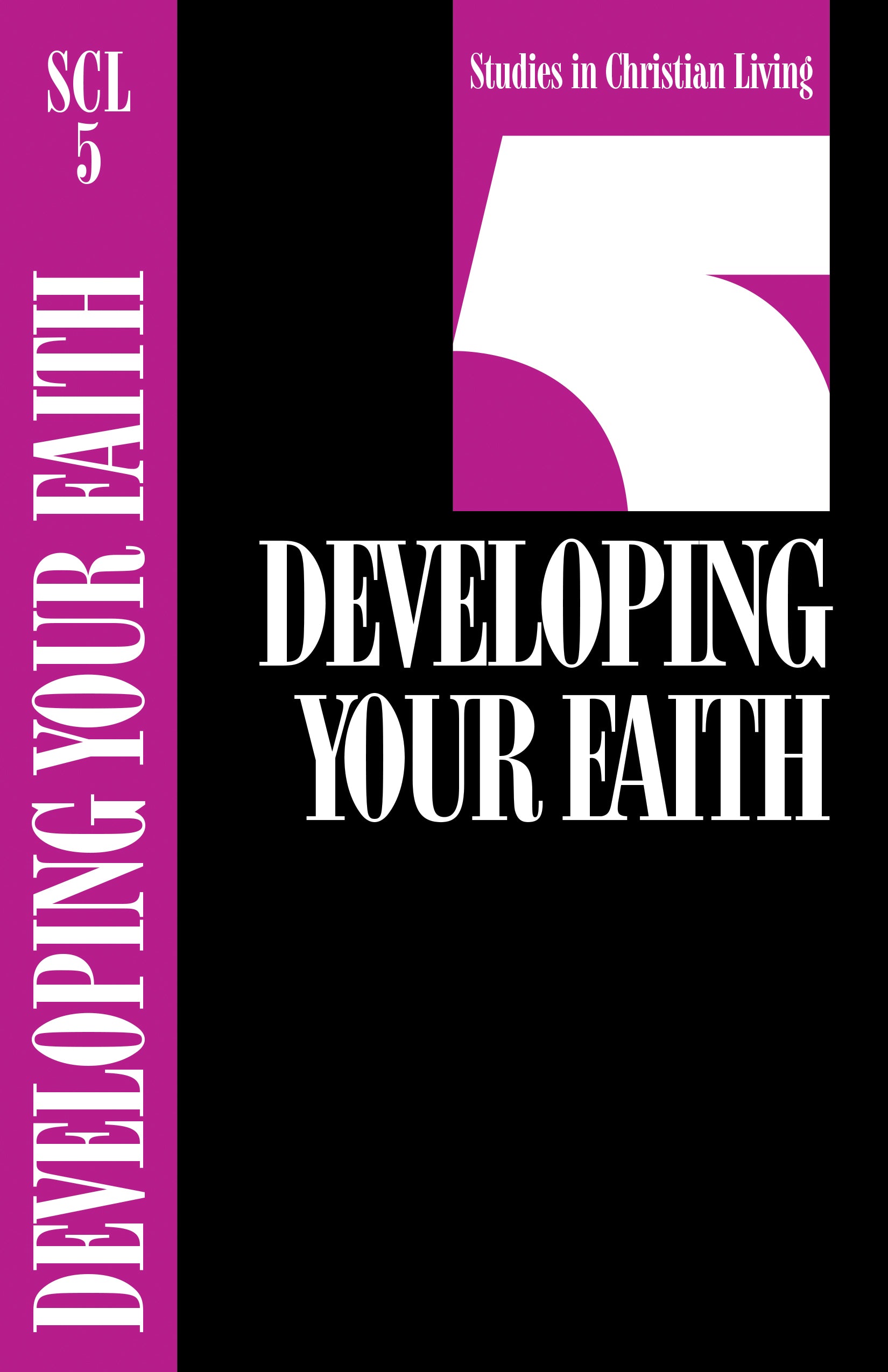 Developing Your Faith (Studies in Christian Living) (#05 in Studies In Christian Living Series)