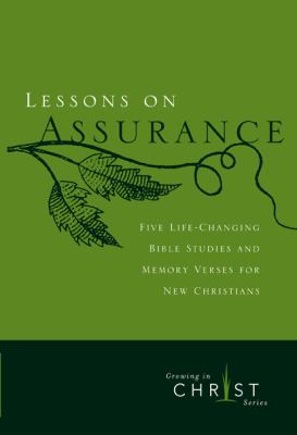 Lessons on Assurance: Five Studies and Memory Verses For New Christians (Growing In Christ Series)