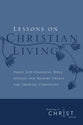 Lessons on Christian Living (Growing In Christ Series)