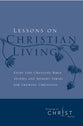 Lessons on Christian Living (Growing In Christ Series)